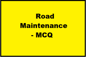 Road Maintenance – MCQ || Highway Engineering ||